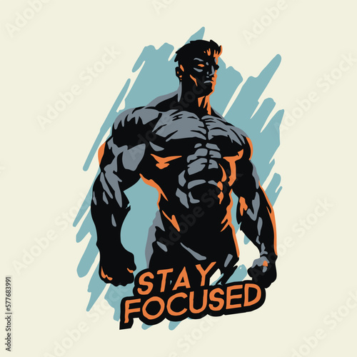A cartoon image of a muscular man with the word stay focused on it