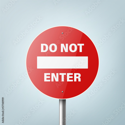 Do Not Enter. Vector White and Red Round Glossy Prohibition Stop Sign - Warning, Danger Sign Frame Icon Closeup. Dangerous Plate Design Template of Road Sign, Front View