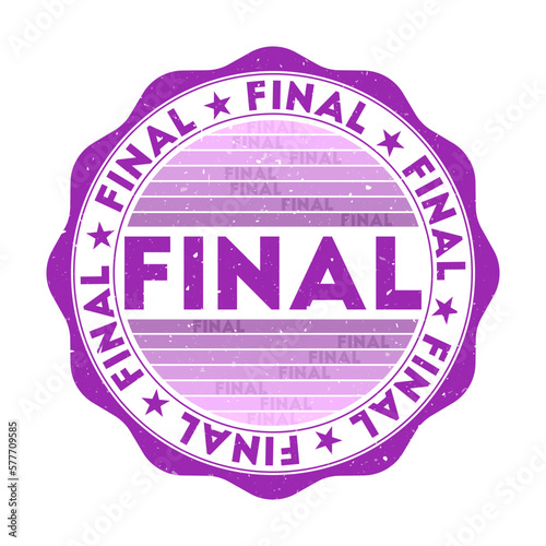 Final badge. Grunge word round stamp with texture in purple ink color theme. Vintage style geometric final seal with gradient stripes. Artistic vector illustration.