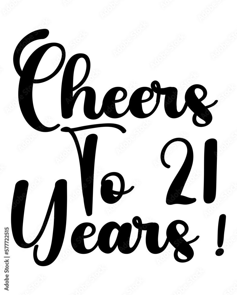 Cheers To 21 Years svg design Cheers To 21 Years svg design