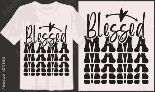 Mother's day, mom, mama, family, mommy svg t shirt designs and print on demand