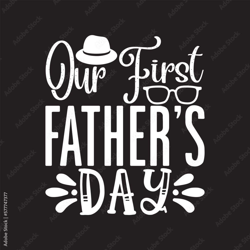 Our first father's day, Father's Day Design Svg