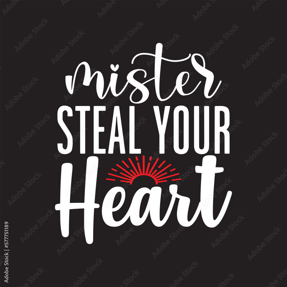 Mister steal your heart Funny Kid Valentine Svg