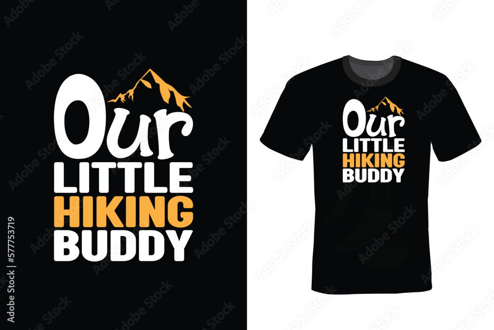 Our Little Hiking Buddy, Hiking T shirt design, vintage, typography Our Little Hiking Buddy, Hiking T shirt design, vintage, typography