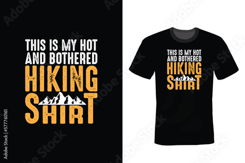 This is My Hot and Bothered Hiking Shirt, Hiking T shirt design, vintage, typography