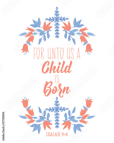 For unto us a Child is born. Lettering. calligraphy vector. Ink illustration. Bible card