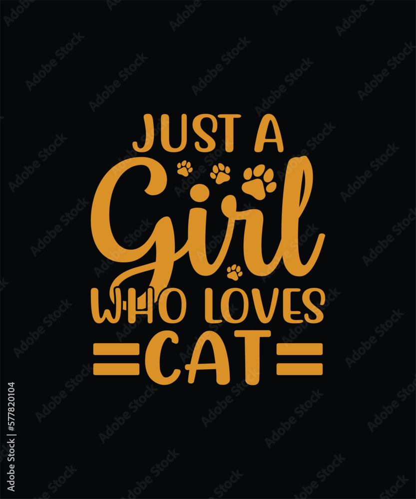 Just a girl who loves cat pet T shirt design