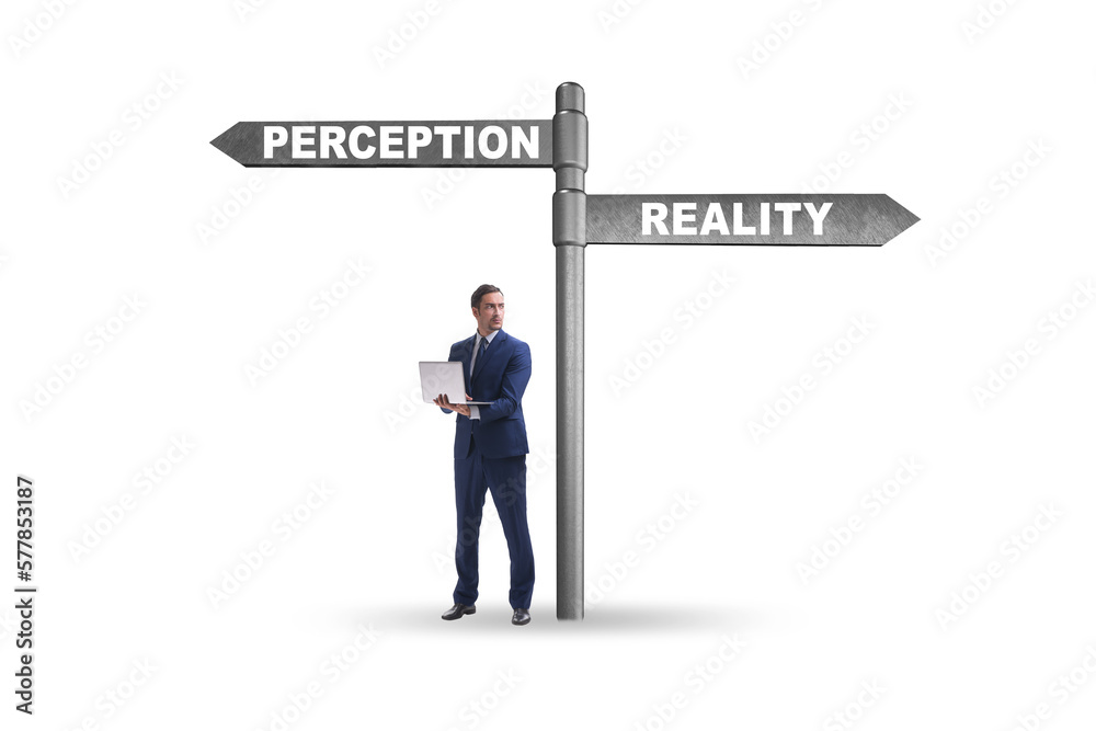 Concept of choosing perception or reality Concept of choosing perception or reality