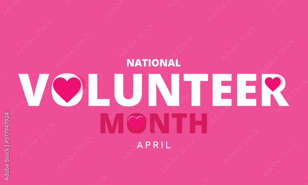 April is National Volunteer Month. Template for background, banner, card, poster April is National Volunteer Month. Template for background, banner, card, poster