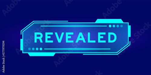 Futuristic hud banner that have word revealed on user interface screen on blue background