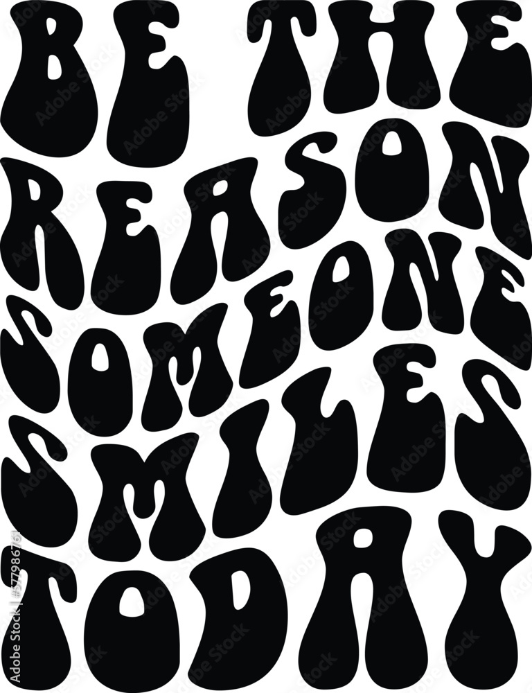 Be The Reason Someone Smiles Today svg, Happy Face, Retro Wavy Text SVG, Inspirational Sublimation Design, Quote SVG, Inspiration SVG, uplifting quote svg