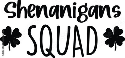 Shenanigans Squad is a great St. Patrick's Day graphic that can be used for t-shirt, mugs, or any other products as well as promotional products.