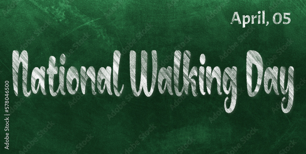 Obraz premium Happy National Walking Day, April 05. Calendar of April Chalk Text Effect, design