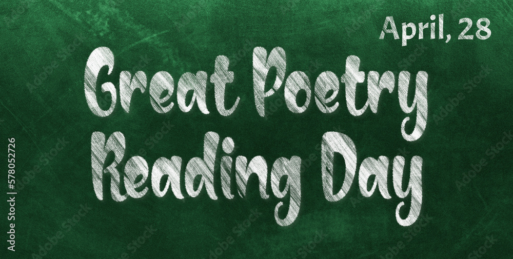 Obraz premium Happy Great Poetry Reading Day, April 28. Calendar of April Chalk Text Effect, design