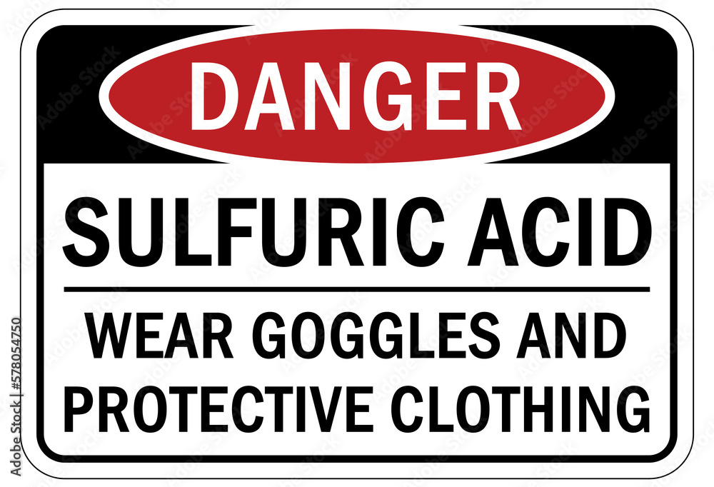Sulfuric acid chemical warning sign and labels wear goggles and protective clothing