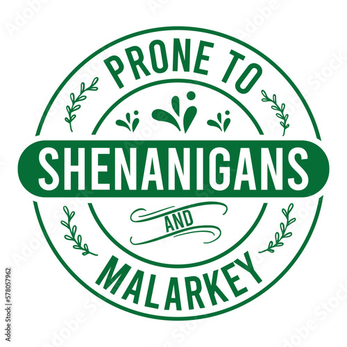 Prone To Shenanigans And Malarkey svg
