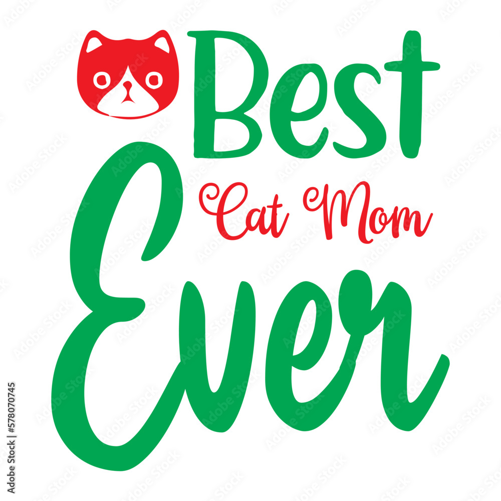 Fototapeta premium Best Cat Mom Ever Svg Cut File