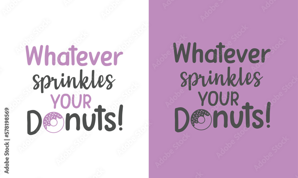 Donuts printable quotes design. You can print the design or you can use ...