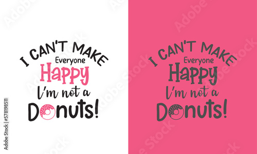 Donuts printable quotes design. You can print the design or you can use it on electronic media. 