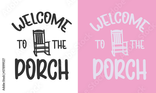 Porch Life printable quotes design. You can print the design or you can use it on electronic media.