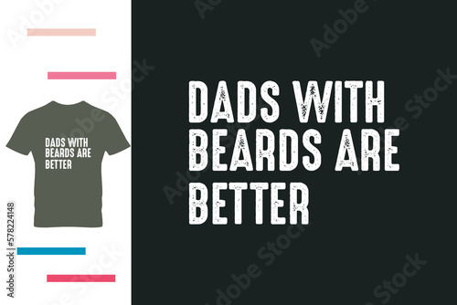 Beard dad t shirt design 
