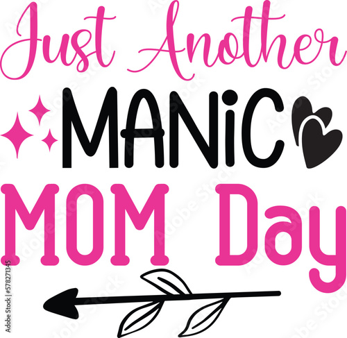 Just Another Manic Mom Day SVG