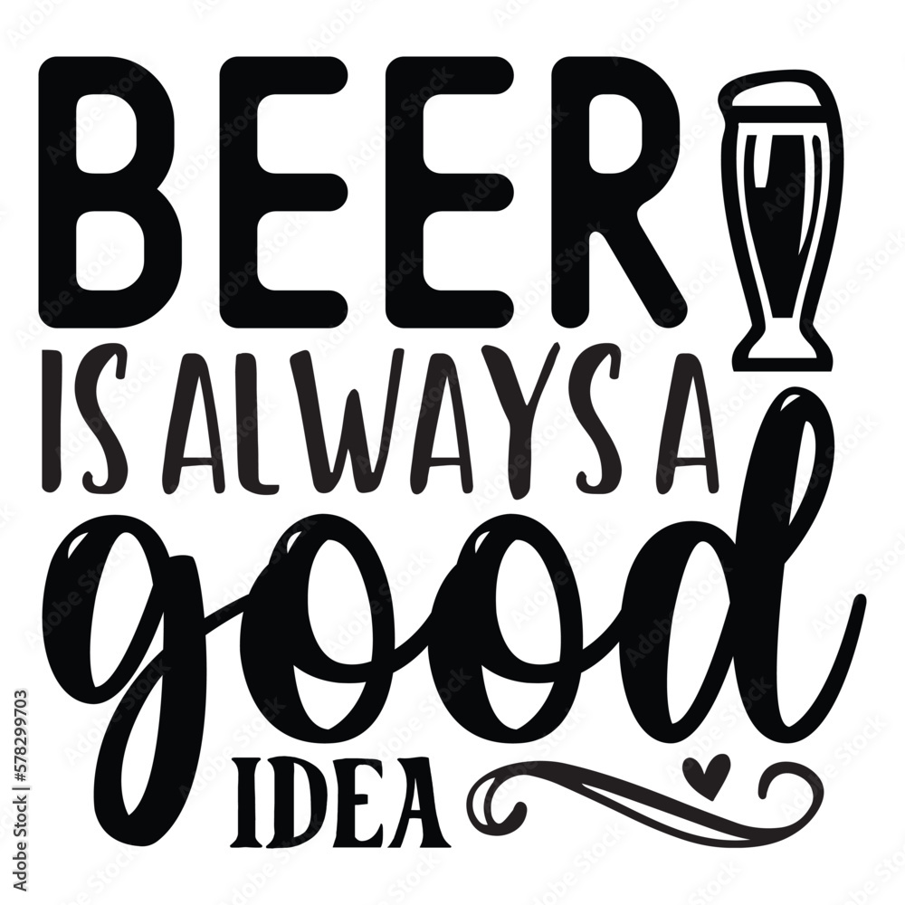 Beer is always a good idea