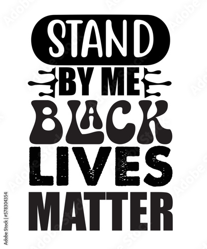 Stand by Me Black Lives Matter svg