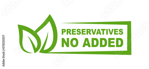 No added preservatives logo. Additives free icon. Preservatives free natural product symbol. Organic food no added preservatives badge. Vector green icon.