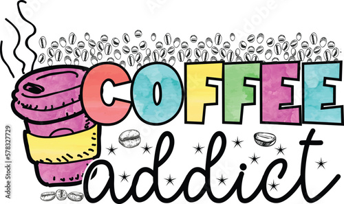 coffee addict, Coffee Sublimation T-shirt design