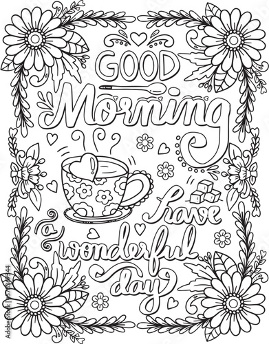 Good morning - Have a wonderful day font with Flower elements. Hand drawn with inspiration word. Doodles art for Valentine's day or Greeting Cards. Coloring for adult and kids. Vector Illustration

