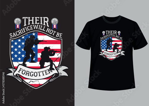 Their sacrifice will not be forgotten typography t shirt design