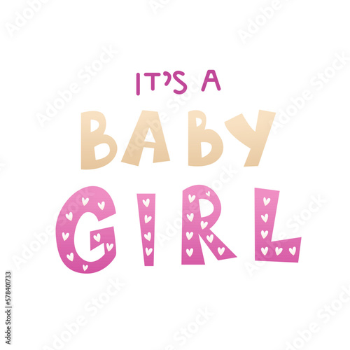 It s a baby girl. Lettering for kids design in pastel pink colors. Baby shower. Cute Vector Illustration.