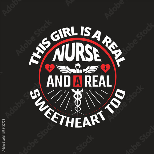 this girl is a real nurse and a real sweetheart too - nurse t shirt design.