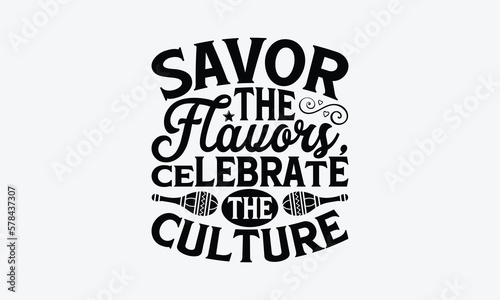 Savor the flavors, celebrate the culture - Cinco de Mayo T-Shirt Design, Modern calligraphy, Cut Files for Cricut Svg, Typography Vector for poster, banner,flyer and mug.
