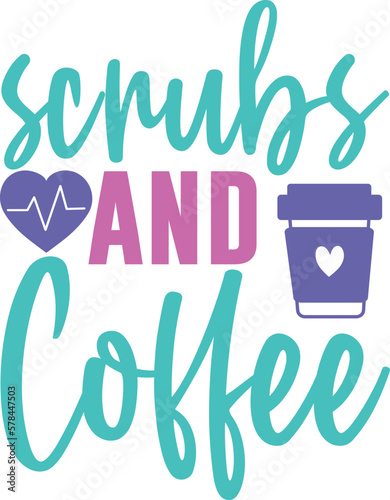 Nurse Quotes SVG scrubs and coffee