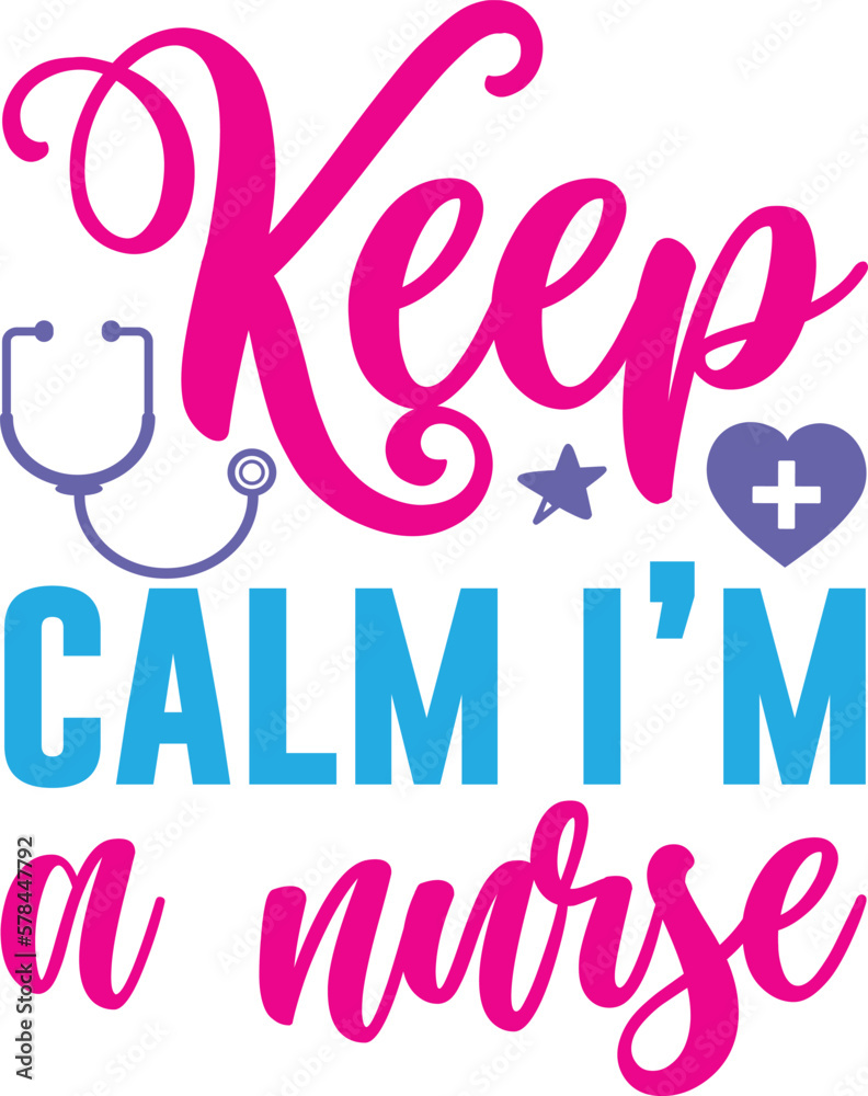 keep calm i’m a nurse svg design