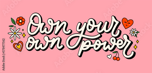 Own your own power groovy style inspirational design. Motivational retro 70s vector illustration with lettering and vintage elements. Hippie flat style heart, rainbow, flowers.