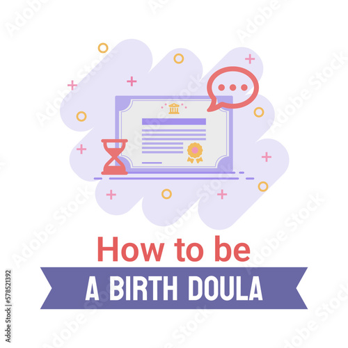 Birth Doula: A birth doula provides emotional and physical support during childbirth.
