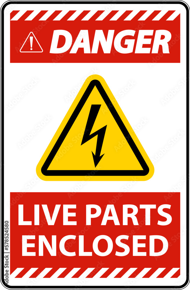 Danger Live Parts Enclosed Sign On White Background