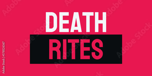 Death Rites: Death rites refer to cultural practices and traditions surrounding death and the afterlife.