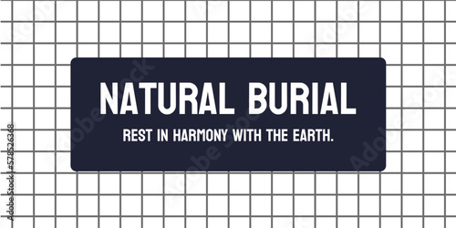 Natural Burial: Eco-friendly, simple burial process that prioritizes decomposition and returns body to nature.