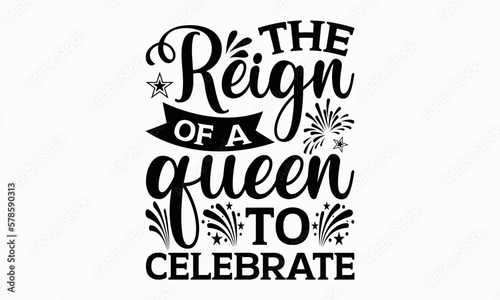 The Reign Of A Queen To Celebrate - Victoria Day svg design , Typography Calligraphy , Vector illustration for Cutting Machine, Silhouette Cameo, Cricut Isolated on white background. The Reign Of A Queen To Celebrate - Victoria Day svg design , Typography Calligraphy , Vector illustration for Cutting Machine, Silhouette Cameo, Cricut Isolated on white background.