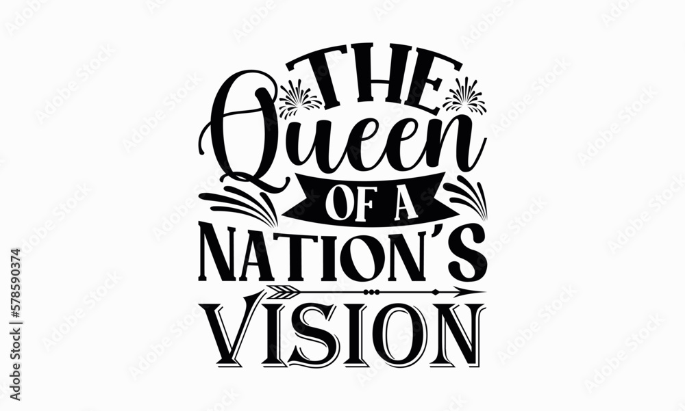 The Queen Of A Nation’s Vision - Victoria Day svg design , Hand drawn vintage illustration with hand-lettering and decoration elements , greeting card template with typography text.