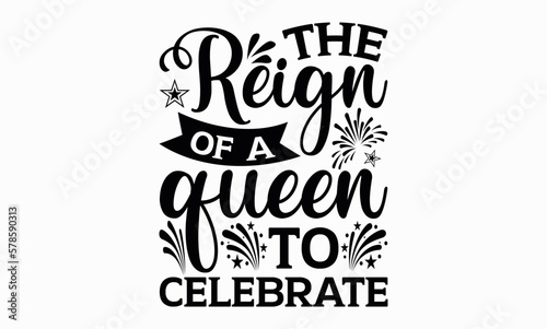 The Reign Of A Queen To Celebrate - Victoria Day svg design   Typography Calligraphy   Vector illustration for Cutting Machine  Silhouette Cameo  Cricut Isolated on white background.