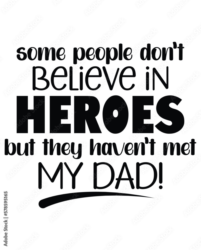 Some People Don't Believe in Heroes design Some People Don't Believe in Heroes design