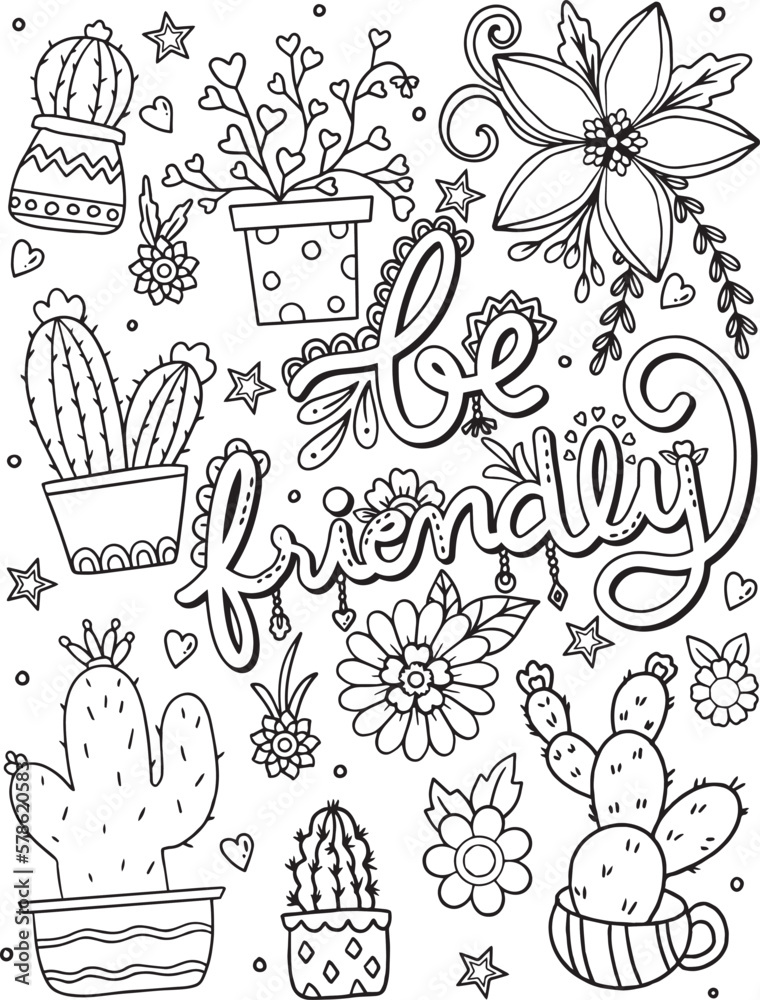 Be Friendly font with cactus, succulents plant and flowers element for Valentine's day or Greeting Cards. Hand drawn with inspiration word. Coloring book for adult and kids. Vector Illustration.
