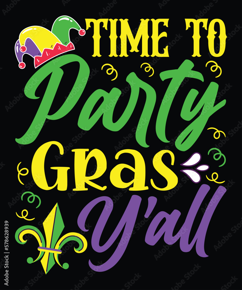 Time To Party Gras Y'all, Mardi Gras shirt print template, Typography design for Carnival celebration, Christian feasts, Epiphany, culminating Ash Wednesday, Shrove Tuesday. Time To Party Gras Y'all, Mardi Gras shirt print template, Typography design for Carnival celebration, Christian feasts, Epiphany, culminating Ash Wednesday, Shrove Tuesday.