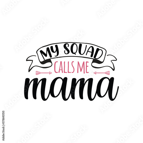 my squad calls me mama svg