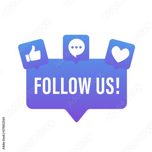 Follow us. Banner for websites. Social Media Pop Up Icons Comment, Like, Follower. Modern round label with thumbs up icon, isolated on white background. Vector illustration